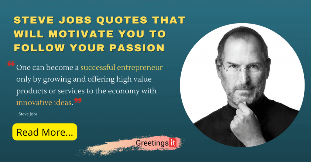 Steve Jobs Quotes That Will Motivate You to Follow Your Passion -greetingsit.com