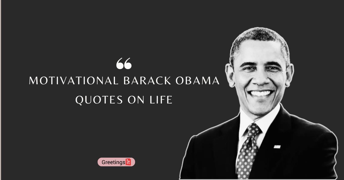 Motivational Barack Obama Quotes on Life greetingsit