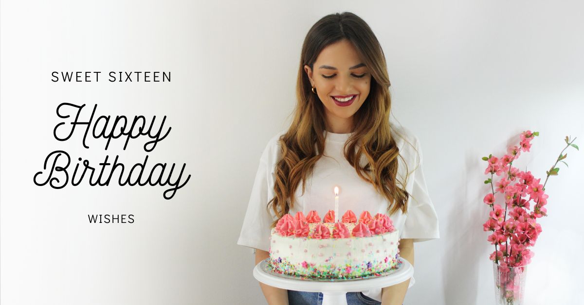 Sweet Sixteen Birthday Wishes