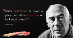 One’s destination is never a place but rather a new way of looking at things