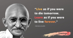 Live as if you were to die tomorrow. Learn as if you were to live forever